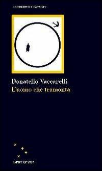 L' uomo che tramonta - Donatello Vaccarelli - copertina