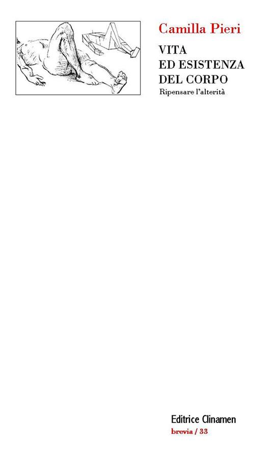 Vita ed esistenza del corpo. Ripensare l'alterità - Camilla Pieri - copertina