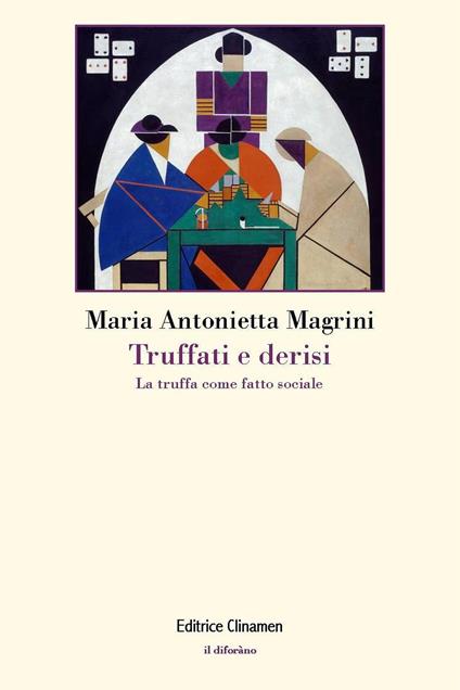 Truffati e derisi. La truffa come fatto sociale - Maria Antonietta Magrini - copertina