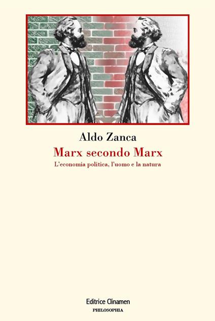 Marx secondo Marx. La critica dell'economia politica, l'uomo e la natura - Aldo Zanca - copertina