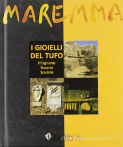 Maremma. I gioielli del tufo. Pitigliano, Sorano, Sovana - copertina