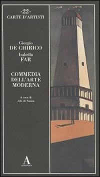 Commedia dell'arte moderna - Giorgio De Chirico,Isabella Far - copertina