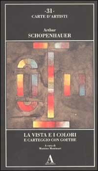 La vista e i colori-Carteggio con Goethe - Arthur Schopenhauer - copertina