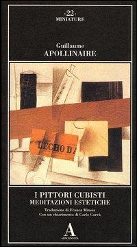 I pittori cubisti. Meditazioni estetiche - Guillaume Apollinaire - copertina