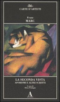 La seconda vista. Aforsimi e altri scritti - Franz Marc - copertina