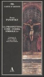 La prospettiva come «forma simbolica». Ediz. illustrata