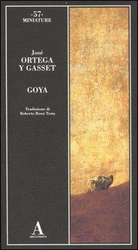 Goya - José Ortega y Gasset - copertina