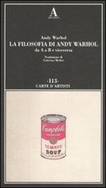 La filosofia di Andy Warhol da A a B e viceversa