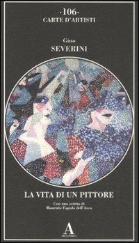 La vita di un pittore - Gino Severini - copertina