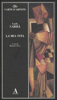 La mia vita - Carlo Carrà - copertina