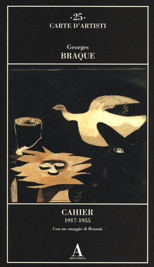 Cahier 1917-1955. Con un omaggio di Brassaï - Georges Braque - copertina