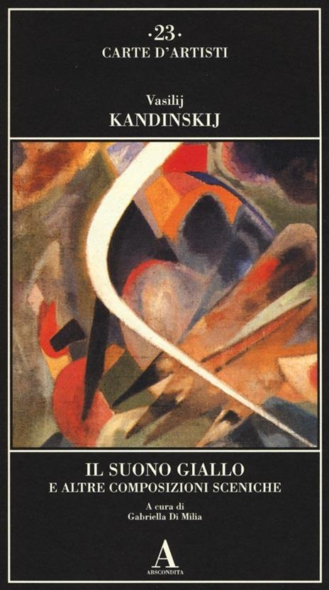 Il suono giallo e altre composizioni sceniche - Vasilij Kandinskij - 2