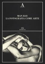 Man Ray. La fotografia come arte