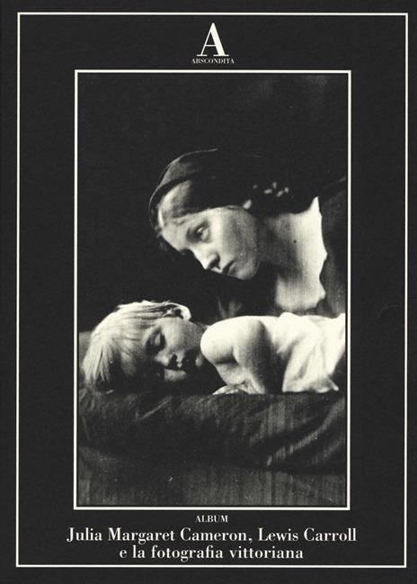 Julia Margaret Cameron, Lewis Carroll e fotografia vittoriana - copertina