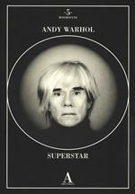 Andy Warhol superstar . Ediz. illustrata