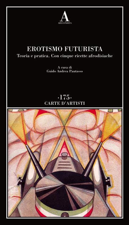 Erotismo futurista. Teoria e pratica. Con cinque ricette afrodisiache - copertina