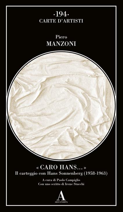 Caro Hans... Il carteggio con Hans Sonnenberg (1958-1963) - Piero Manzoni - copertina