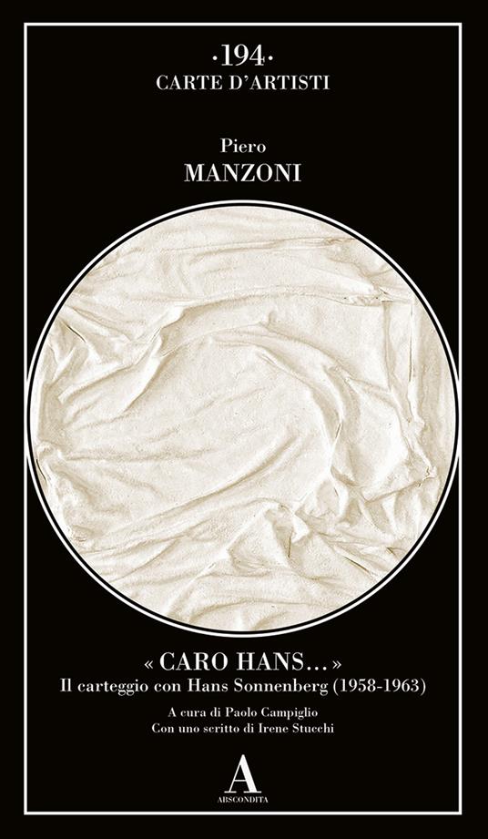 Caro Hans... Il carteggio con Hans Sonnenberg (1958-1963) - Piero Manzoni - copertina