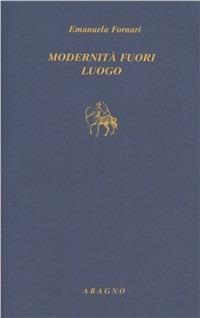 Modernità fuori luogo - Emanuela Fornari - copertina