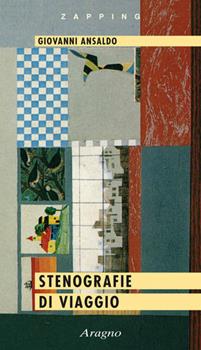 Libro Stenografie di viaggio Giovanni Ansaldo