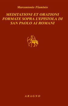 Libro Meditationi et orationi formate sopra l'epistola di san Paolo ai Romani Marcantonio Flaminio