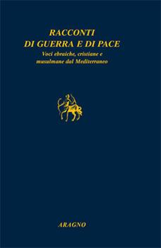 Libro Racconti di guerra e di pace. Voci ebraiche, cristiane e musulmane dal Mediterraneo 