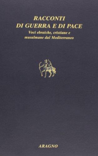 Racconti di guerra e di pace. Voci ebraiche, cristiane e musulmane dal Mediterraneo