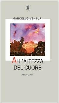 All'altezza del cuore - Marcello Venturi - copertina