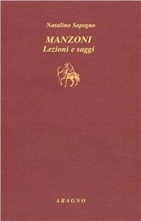Manzoni. Lezioni e saggi - Natalino Sapegno - copertina