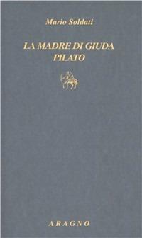 La madre di Giuda-Pilato - Mario Soldati - copertina