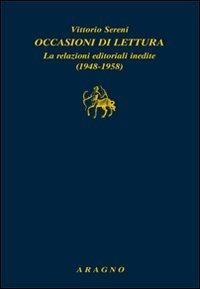Occasioni di lettura. Le relazioni editoriali inedite (1948-1958) - Vittorio Sereni - copertina