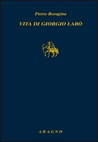 La vita di Giorgio Labò - Pietro Boragina - 2