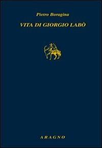 La vita di Giorgio Labò - Pietro Boragina - copertina