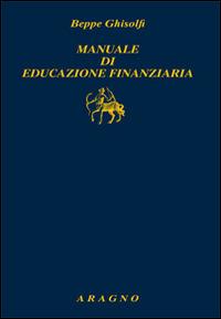 Manuale di educazione finanziaria - Beppe Ghisolfi - copertina