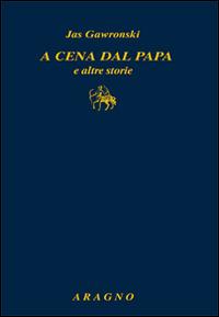 A cena dal papa e altre storie - Jas Gawronski - copertina