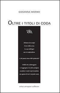 Oltre i titoli di coda - Giovanna Marmo - copertina
