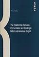 The relationship between pronunciation and spelling in british and american english - Michael Lahey - copertina