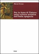 Per la fama di Tiziano nella cultura artistica dell'Italia spagnola. Da Milano al viceregno
