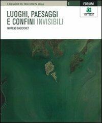 Luoghi, paesaggi e confini invisibili - Moreno Baccichet - copertina
