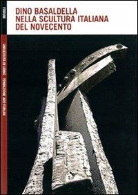Dino Basaldella nella scultura italiana del Novecento - copertina