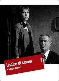 Uscire di scena - Vaclav Havel - copertina