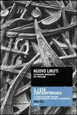 Nuovo Liruti. Dizionario biografico dei friulani. Vol. 3: L'età contemporanea