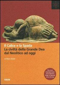 Il calice e la spada. La civiltà della grande dea dal neolitico ad oggi - Riane Eisler - copertina