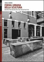 Forma urbana della scultura. Costruttivi/decostruttivi/ricostruttivi
