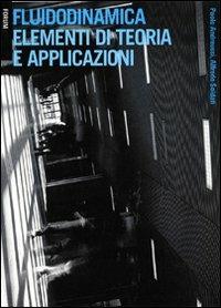 Fluidodinamica. Elementi di teoria e applicazioni - Paolo Andreussi,Alfredo Soldati - copertina