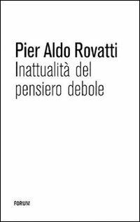 Inattualità del pensiero debole - Pier Aldo Rovatti - copertina