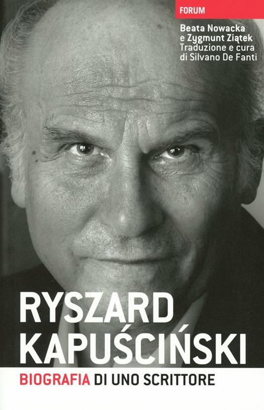 Ryszard Kapuscinski. Biografia di uno scrittore - Beata Nowacka,Zygmunt Ziatek - copertina