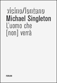 L'uomo che (non) verrà - Mike Singleton - copertina