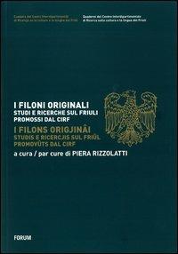 I filoni originali. Studi e ricerche sul Friuli promossi dal CIRF. Ediz. italiana e friulana - copertina