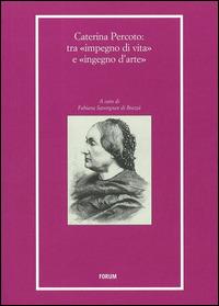 Caterina Percoto: tra «impegno di vita» e «ingegno d'arte» - copertina